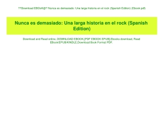 Download EBOoK@ Nunca es demasiado Una larga historia en el rock (Spanish Edition) (Ebook pdf)