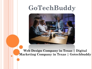 Web Design Company in Texas | Digital Marketing Company in Texas | Gotechbuddy