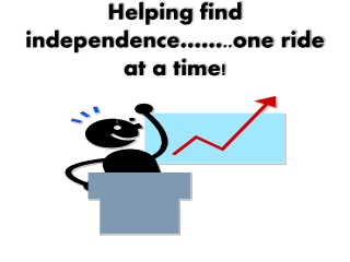 Helping find independence……..one ride at a time!