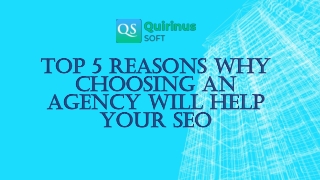 Top 5 Reasons why choosing an agency will help your SEO