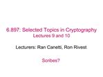 6.897: Selected Topics in Cryptography Lectures 9 and 10