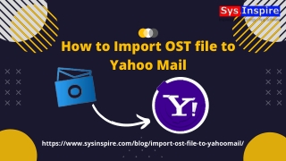 How to Import OST file to Yahoo Mail?