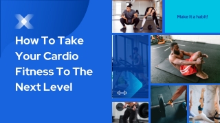 How To Take Your Cardio Fitness To The Next Level