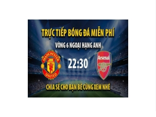 Trực tiếp Man Utd vs Arsenal lúc 22:30 ngày 04/09/2022 - Xoilac TV