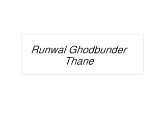 Runwal Ghodbunder Mumbai Brochure _ Location _ Price _ Floor Plan