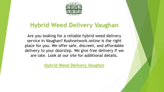 Hybrid Weed Delivery Vaughan  Kushnetwork.online