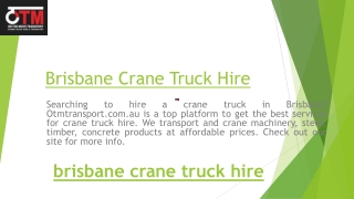 Brisbane Crane Truck Hire  Otmtransport.com.au