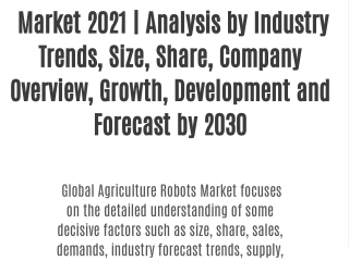 Agriculture Robots  Market 2021 | Analysis by Industry Trends, Size, Share, Company Overview, Growth, Development and Fo