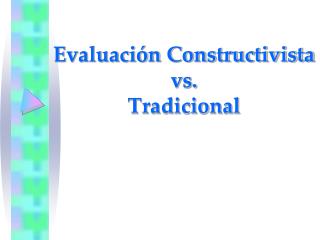 Evaluación Constructivista vs. Tradicional