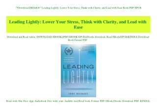 Download EBOoK@ Leading Lightly Lower Your Stress  Think with Clarity  and Lead with Ease Book PDF EPUB