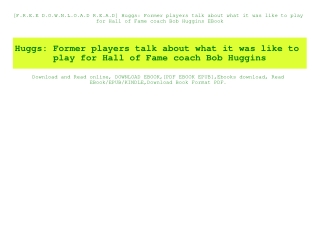 [F.R.E.E D.O.W.N.L.O.A.D R.E.A.D] Huggs Former players talk about what it was like to play for Hall of Fame coach Bob Hu
