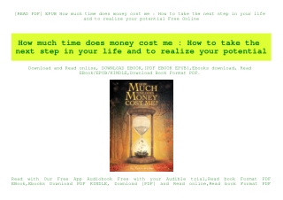 [READ PDF] EPUB How much time does money cost me  How to take the next step in your life and to realize your potential F