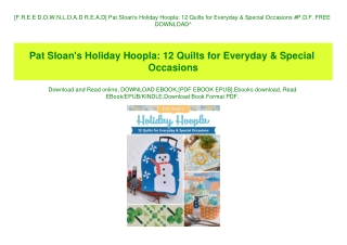 [F.R.E.E D.O.W.N.L.O.A.D R.E.A.D] Pat Sloan's Holiday Hoopla 12 Quilts for Everyday & Special Occasions #P.D.F. FREE DOW