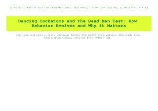 Dancing Cockatoos and the Dead Man Test How Behavior Evolves and Why It Matters [R.A.R]