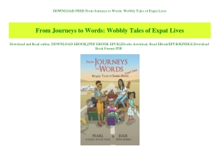 DOWNLOAD FREE From Journeys to Words Wobbly Tales of Expat Lives (DOWNLOAD E.B.O.O.K.^)