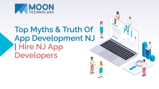 Top Myths & Truth Of App Development NJ _ Hire NJ App Developers