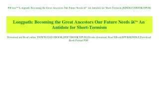 Pdf free^^ Longpath Becoming the Great Ancestors Our Future Needs Ã¢Â€Â“ An Antidote for Short-Termism [KINDLE EBOOK EPU
