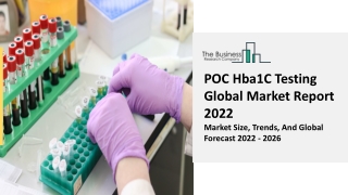 POC Hba1C Testing Market Overview, Demand Trends Forecast To 2030