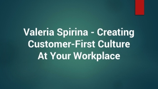 Valeria Spirina - Creating Customer-First Culture At Your Workplace