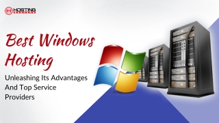 Best Windows Hosting Unleashing Its Advantages And Top Service Providers
