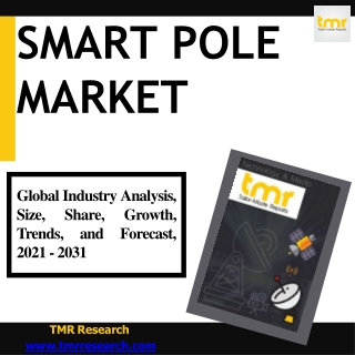 Smart Pole Market - Global Industry Analysis, Size, Share, Growth, Trends