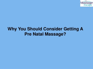 Why You Should Consider Getting A Pre Natal Massage