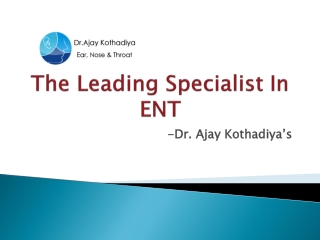 The Leading Specialist In ENT