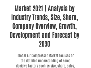 Air Compressor Market 2021 | Analysis by Industry Trends, Size, Share, Company Overview, Growth, Development and Forecas