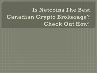 Is Netcoins The Best Canadian Crypto Brokerage? Check Out How!