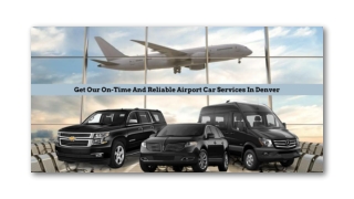 Get Our On-Time And Reliable Airport Car Services In Denver