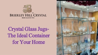 Crystal Glass Jugs - The Ideal Container for Your Home