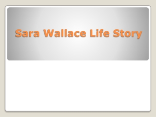 Sara Wallace Life Story