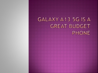 Galaxy A13 5G is a Great Budget Phone