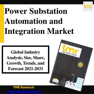 Power Substation Automation and Integration Market Dynamic Demand & Drives 2031