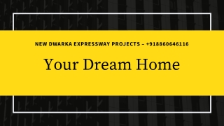 New Dwarka Expressway Projects –  918860646116 (1)