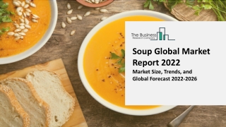 Soup Market Report 2022 : Highlights, Industry Trends And Outlook 2031