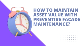 How to Maintain Asset Value with Preventive Facade Maintenance