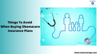Things To Avoid When Buying Obamacare Insurance Plans