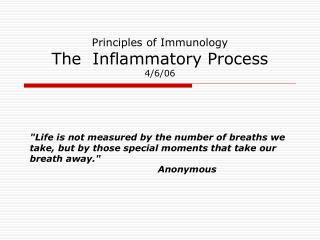 Principles of Immunology The Inflammatory Process 4/6/06