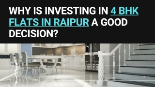 Why Is Investing In 4 BHK Flats In Raipur A Good Decision