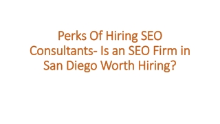 Perks Of Hiring SEO Consultants Is an SEO Firm in San Diego Worth Hiring