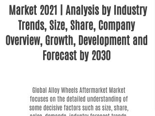 Alloy Wheels Aftermarket  Market 2021 | Analysis by Industry Trends, Size, Share, Company Overview, Growth, Development