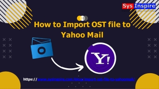 How to Import OST file to Yahoo Mail?