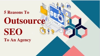 5 Reasons To Outsource SEO To An Agency