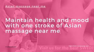 Maintain health and mood with one stroke of Asian massage near me