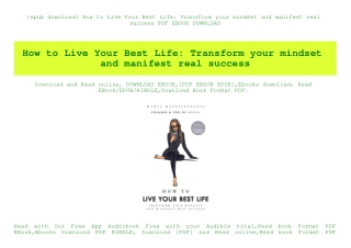 {epub download} How to Live Your Best Life Transform your mindset and manifest real success PDF EBOOK DOWNLOAD