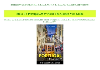[FREE] [DOWNLOAD] [READ] Move To Portugal...Why Not! The Golden Visa Guide [KINDLE EBOOK EPUB]
