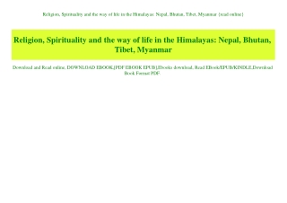 Religion  Spirituality and the way of life in the Himalayas Nepal  Bhutan  Tibet  Myanmar {read online}