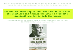 Download [ebook]$$ The Man Who Broke Capitalism How Jack Welch Gutted the Heartland and Crushed the Soul of Corporate Am