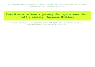 [PDF] DOWNLOAD READ From Moscow to Rome a journey that spans more than half a century (Japanese Edition) ^DOWNLOAD E.B.O